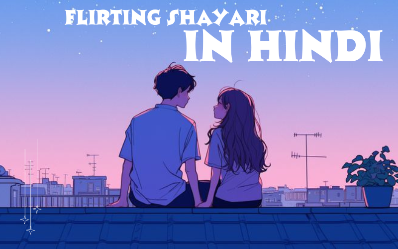 30+ Best Flirting Shayari in Hindi | Shayari Frame